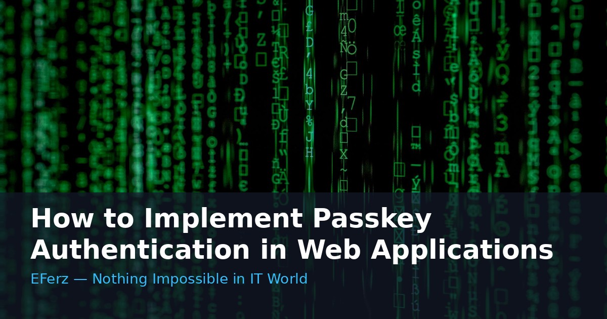 How to Implement Passkey Authentication in Web Applications