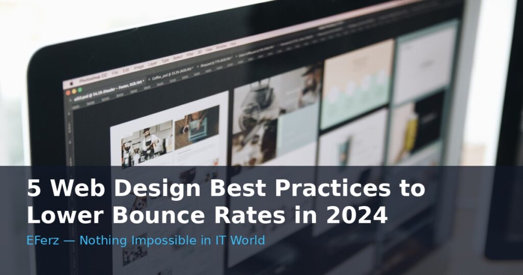 5 Web Design Best Practices to Lower Bounce Rates in 2024