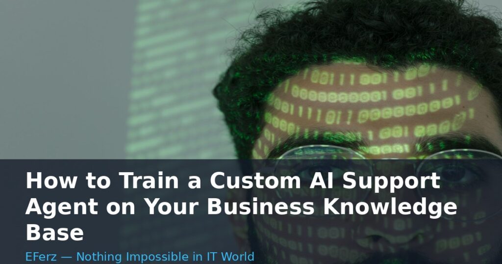 How to Train a Custom AI Support Agent on Your Business Knowledge Base