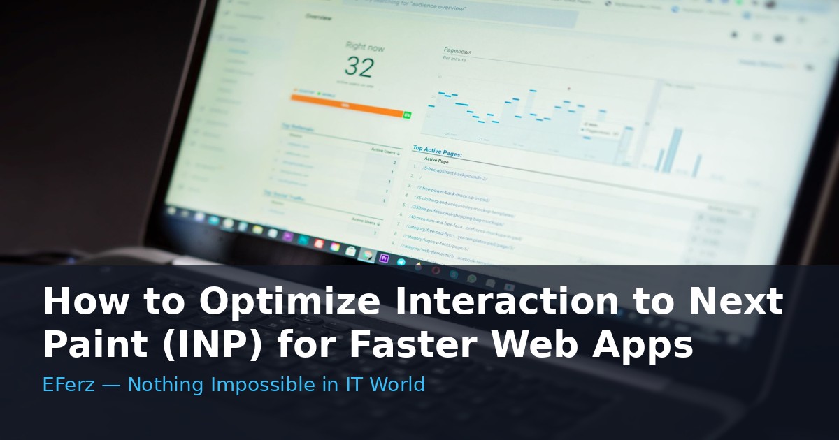 How to Optimize Interaction to Next Paint (INP) for Faster Web Apps
