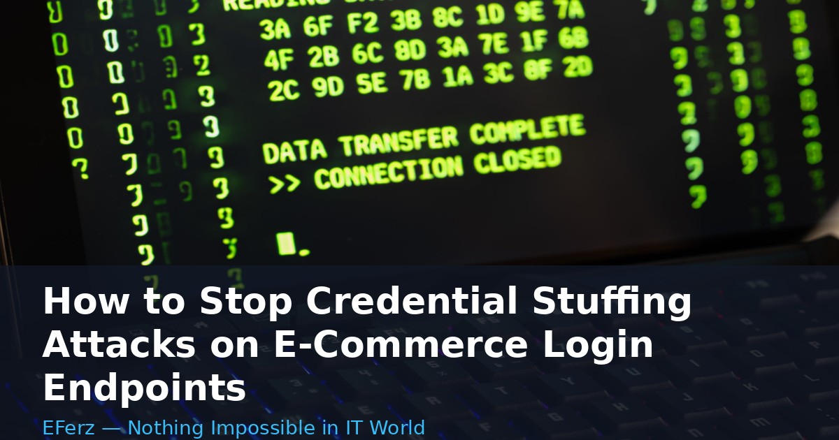 How to Stop Credential Stuffing Attacks on E-Commerce Login Endpoints